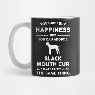 You can't buy happiness but you can adopt a black mouth cur Mug